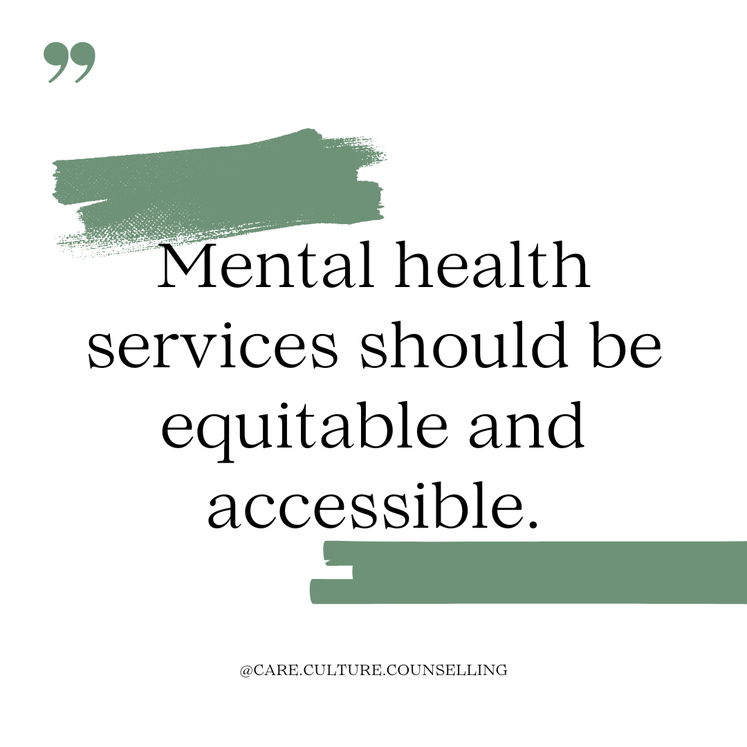 Mental health services should be equitable and accessible.